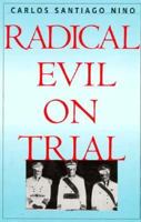 Radical Evil on Trial 0300077289 Book Cover