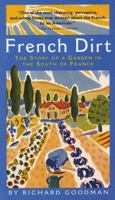 French Dirt: The Story of a Garden in the South of France 0060975059 Book Cover
