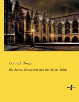 Die Julius-Universität und das Julius-Spital 3737211442 Book Cover