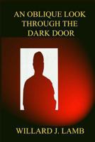 An Oblique Look through the Dark Door 1717533574 Book Cover