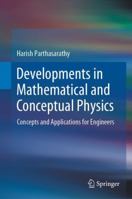 Developments in Mathematical and Conceptual Physics: Concepts and Applications for Engineers 9811550573 Book Cover