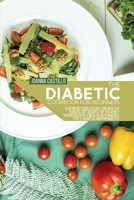 The Diabetic Cookbook For Beginners: A Definitive Guide To Easy And Healthy Diabetic Diet Recipes For The Newly Diagnosed With A Meal Plan To Manage Type 2 Diabetes And Prediabetes 1803013796 Book Cover