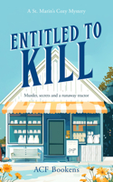Entitled to Kill (St. Marin's Cozy Mystery) 1036702669 Book Cover