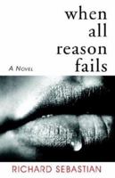 When All Reason Fails 1592868444 Book Cover