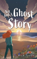 Not Just A Ghost Story B0F4M2B8Z4 Book Cover