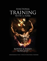 Functional Training with a Fork: Innovators of the 7 Types of Functional Training 069250236X Book Cover