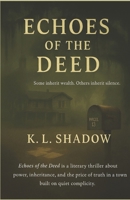 Echoes of the Deed: Some inherit wealth. Others inherit silence. (The Chartermen Files™) B0FLWKP5L7 Book Cover