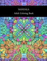 MANDALA: ADULT COLORING BOOK: MANDALA: ADULT COLORING BOOK.. Stress Relieving Designs.. 8,5" x 11".. 62 PAGES B08QRYXX2T Book Cover