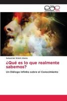 ¿Qué es lo que realmente sabemos? (Spanish Edition) 6200019843 Book Cover