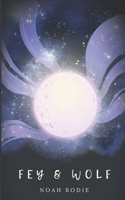 Fey & Wolf: A Lusefell Novella (The Novellas of Lusefell) B0G87JMFV1 Book Cover