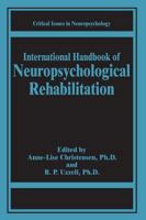 International Handbook of Neuropsychological Rehabilitation (Critical Issues in Neuropsychology) (Critical Issues in Neuropsychology) 0306461749 Book Cover