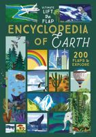 Ultimate Lift the Flap Encyclopedia of the Earth: Explore Oceans, Volcanoes, Weather, Ecosystems, Natural Wonders, and the Science of Our Planet Through Interactive Learning (Curious Fox Books) B0H4SCFJPS Book Cover