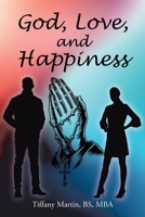 God, Love, and Happiness 163874629X Book Cover