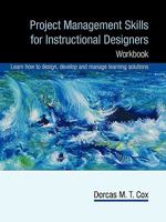 Project Management Skills for Instructional Designers:Workbook 1440192618 Book Cover
