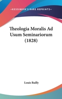 Theologia Moralis Ad Usum Seminariorum 0548733724 Book Cover