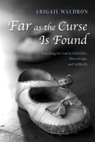 Far as the Curse Is Found 1498221041 Book Cover