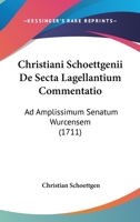 Christiani Schoettgenii De Secta Lagellantium Commentatio: Ad Amplissimum Senatum Wurcensem (1711) 1104724448 Book Cover