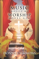 Music Moves Me Worship Moves God B0BV4D3S63 Book Cover