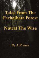 Nutcat The Wise (Tales From The Pachaihara Forest, #2) 1481174258 Book Cover