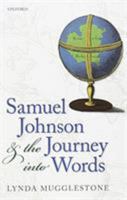 Samuel Johnson & the Journey Into Words 0199679908 Book Cover
