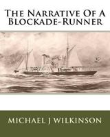 The Narrative Of A Blockade-Runner 153489005X Book Cover