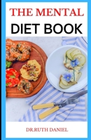 The Mental Diet Book: Recipes for Better Mental Health B0BB5DDB28 Book Cover
