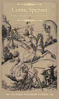 Comic Spenser: Faith, Folly and the Faerie Queene 1526131110 Book Cover
