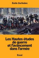 Les Hautes Etudes de Guerre Et L'Avancement Dans L'Armee 1985560267 Book Cover