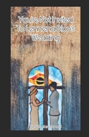 You're Not Invited To Lennena Bloo's Wedding B09KN6597J Book Cover