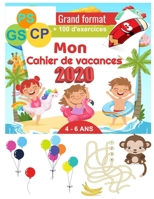 Mon Cahier de vacances 2020 PS,GS,CP,4 - 6 ANS | + 100 pages d'exercices Grand format: de la Petite section vers le CP 4/6 ANS | mathématiques | ... et coloriage points à relier (French Edition) B0892HWZP2 Book Cover