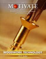 Woodwork Technology (MOTIVATE (Macmillan texts for industrial vocational & technical education)) 0333600533 Book Cover