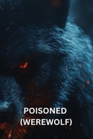 Poisoned (Werewolf) B0DSGCD521 Book Cover