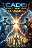 Cade: The Tortured Crossing (The Breeniverse) B0GPN3BWMT Book Cover