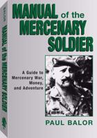 Manual Of The Mercenary Soldier: Guide To Mercenary War, Money And Adventure 0440200148 Book Cover