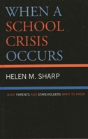When a School Crisis Occurs: What Parents and Stakeholders Want to Know 1578864208 Book Cover
