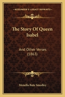 The Story of Queen Isabel and Other Verses 035392623X Book Cover
