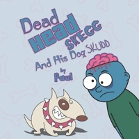 Dead Head Skegg And His Dog Skudd: A funny rhyming tale of a zombie and his dog B09L4X47X7 Book Cover