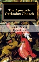 The Apostolic Orthodox Church: First Century Christianity For Today 1514666243 Book Cover