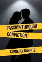 Passion Through Conviction B0GF416P5C Book Cover