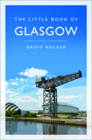 The Little Book of Glasgow 0752460048 Book Cover
