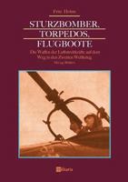 Sturzbomber, Torpedos, Flugboote: Die Waffen der Luftstreitkräfte auf dem Weg in den Zweiten Weltkrieg: Mit 247 Bildern 3963890037 Book Cover