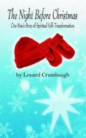 The Night Before Christmas: One Man's Story of Spiritual Self-Transformation 1420897497 Book Cover