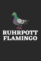 Ruhrpott Flamingo: Notebook Notizbuch College Liniert Journal Linien A5 120 Seiten I Schulheft I Skizzenbuch I Tagebuch I Ruhrpott I Taube I Ruhrgebiet I Malocher I Pott I Ruhrpottkinder I Kohle 1674899491 Book Cover