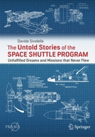 The Untold Stories of the Space Shuttle Program: Unfulfilled Dreams and Missions that Never Flew 303119652X Book Cover