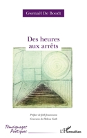 Des heures aux arrêts (Témoignages Poétiques) (French Edition) 2140273613 Book Cover