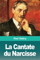 La Cantate du Narcisse: Suivi de: Amphion et Sémiramis (French Edition) 3967874346 Book Cover