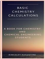 Basic Chemistry Calculations: A Book for Chemistry and Chemical Engineering Students 179387901X Book Cover