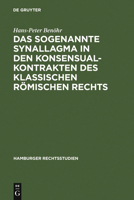 Das Sogenannte Synallagma in Den Konsensualkontrakten Des Klassischen R�mischen Rechts 3111272486 Book Cover