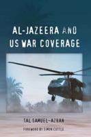 Al-Jazeera and Us War Coverage: Foreword by Simon Cottle 143310864X Book Cover