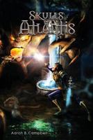 Skulls of Atlantis: Shadow Cult Prophecy 1500503797 Book Cover